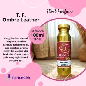 Bibit Parfum TF Ombre Leather 100gr – Aroma Maskulin, Elegan & Tahan Lama